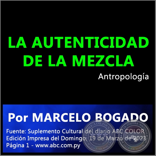 LA AUTENTICIDAD DE LA MEZCLA - Por MARCELO BOGADO - Domingo, 19 de Marzo de 2023